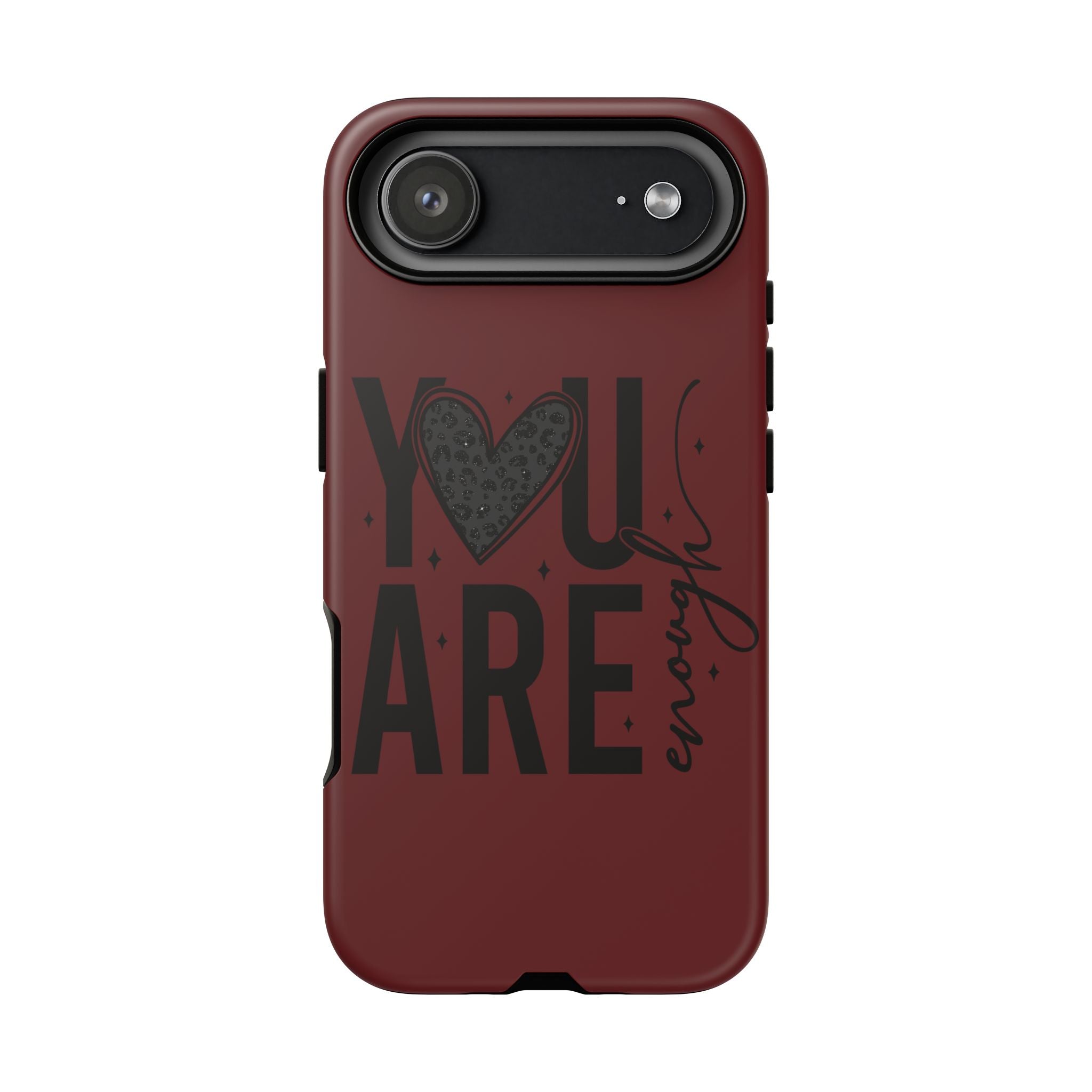 You Are Enough Phone Case — Inspirational Protective iPhone Cover (Maroon)