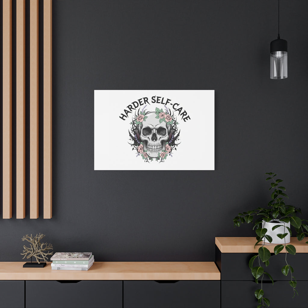Harder Self-Care Skull Canvas | Heavy Metal Wellness, gothic wellness quote