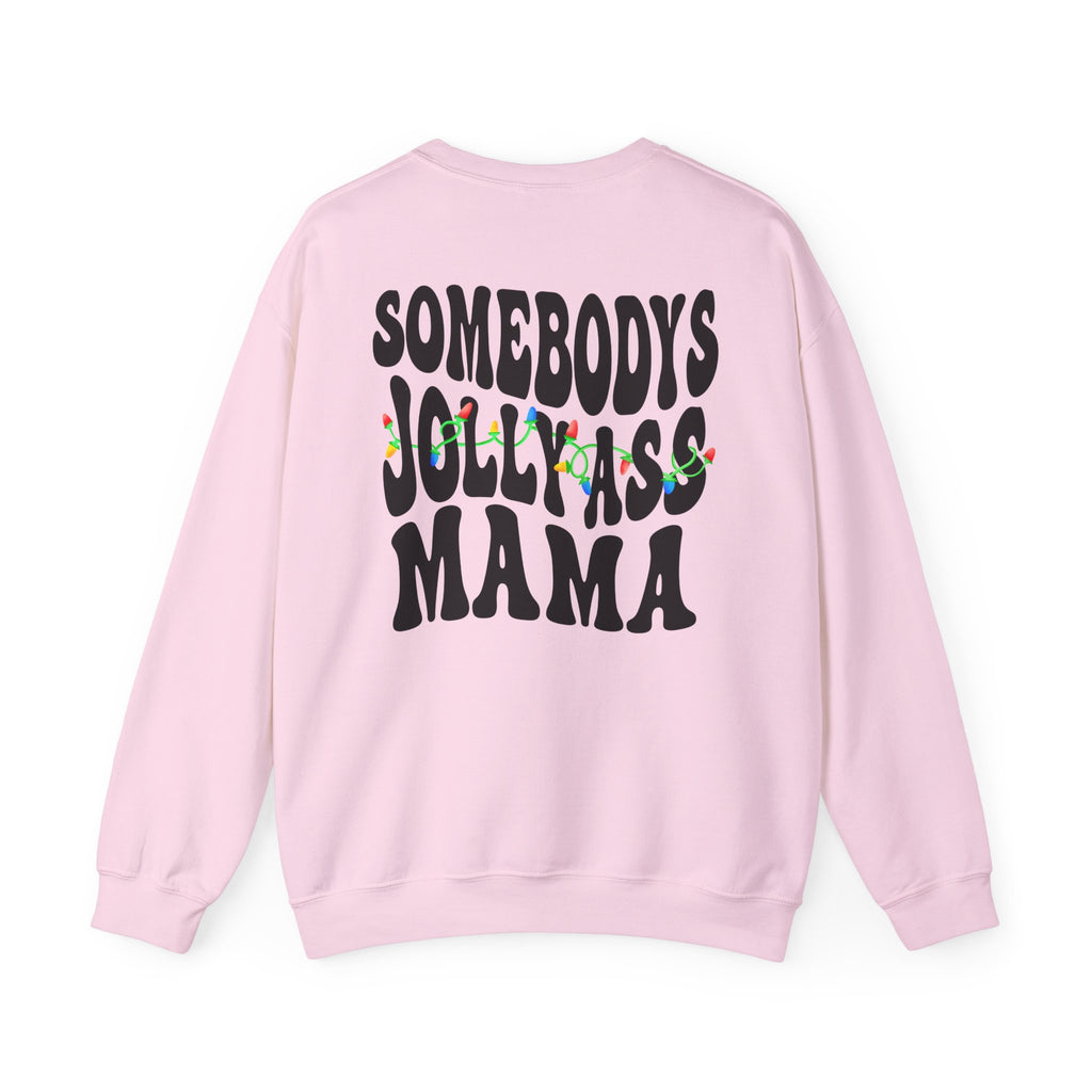 Crewneck Sweatshirt — "Somebody's Jolly-Ass Mama" Holiday Graphic