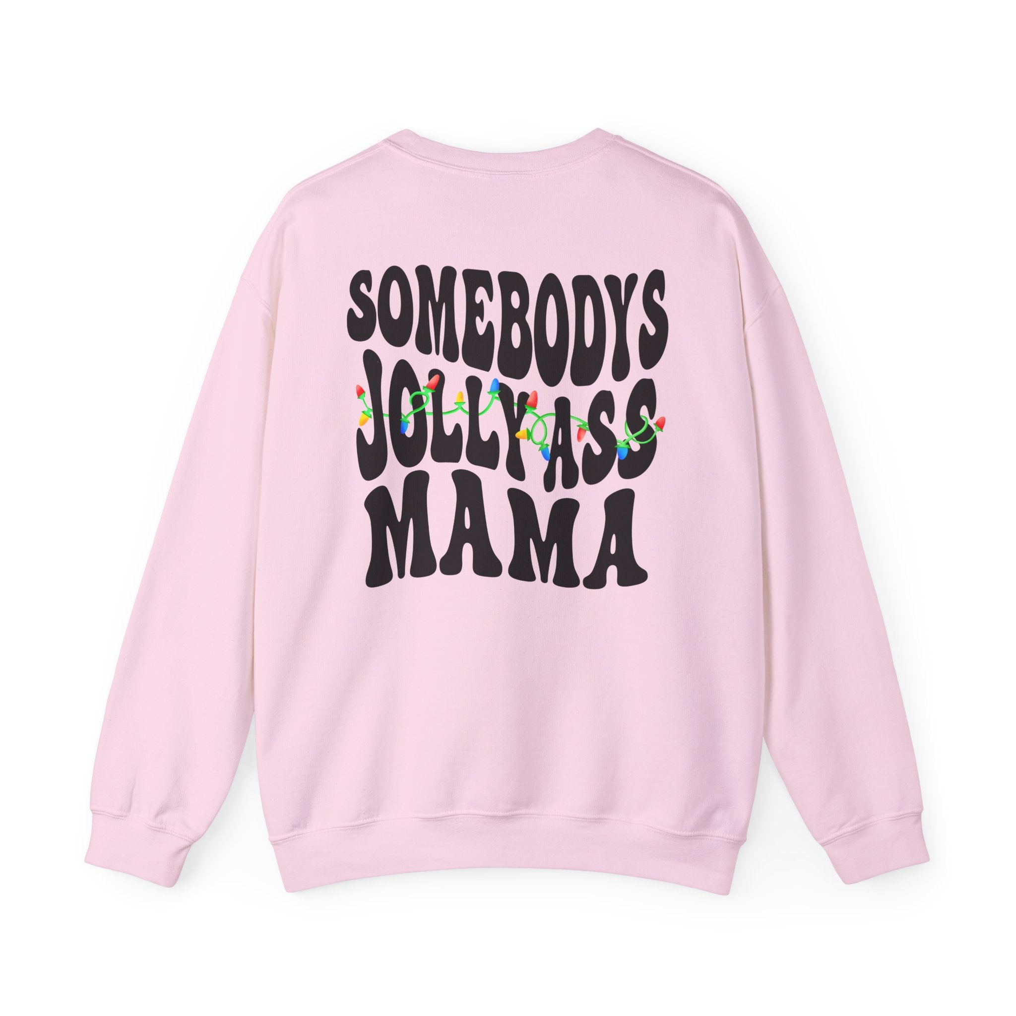 Crewneck Sweatshirt — "Somebody's Jolly-Ass Mama" Holiday Graphic