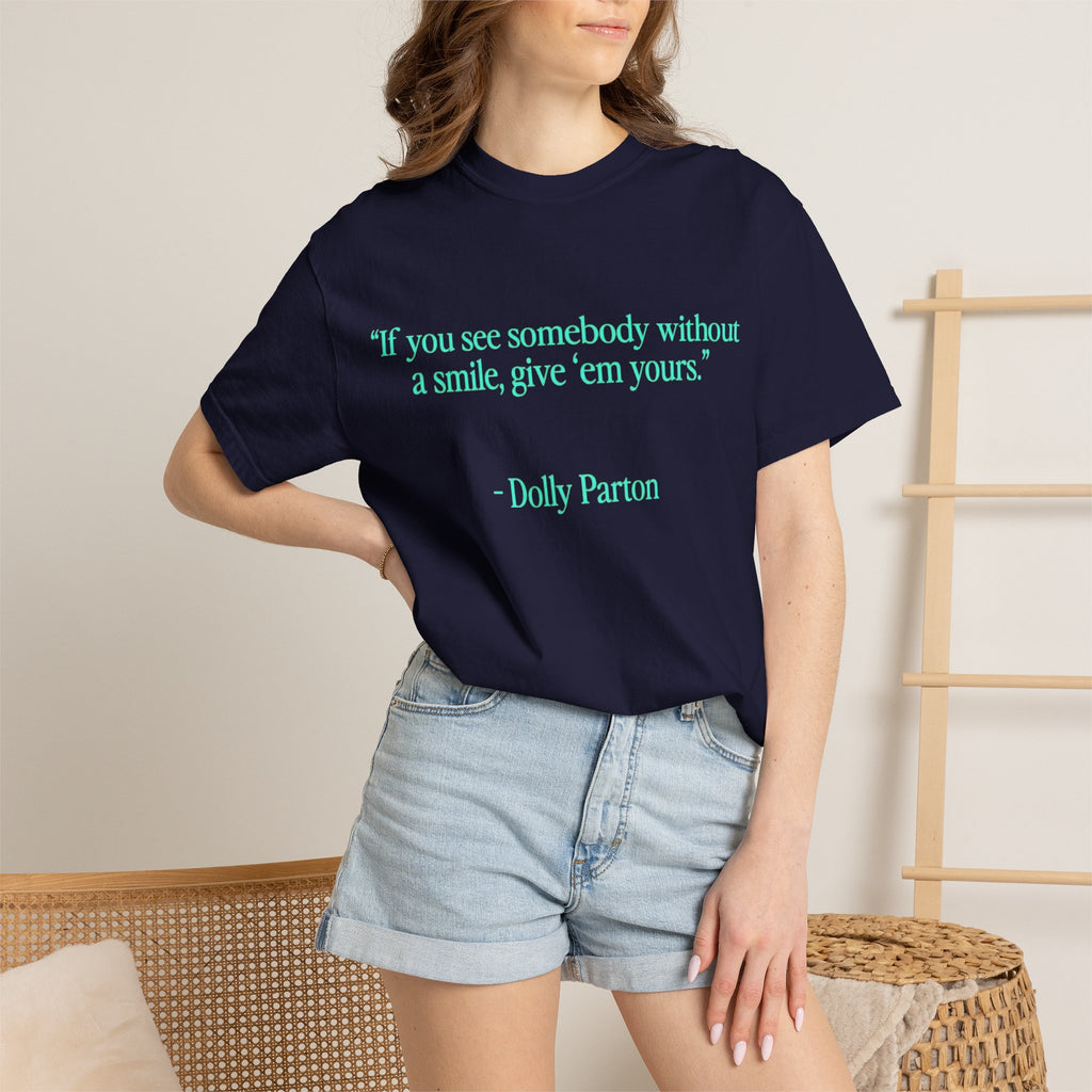 Dolly Parton Quote T-Shirt – "If you see somebody without a smile, give 'em yours"