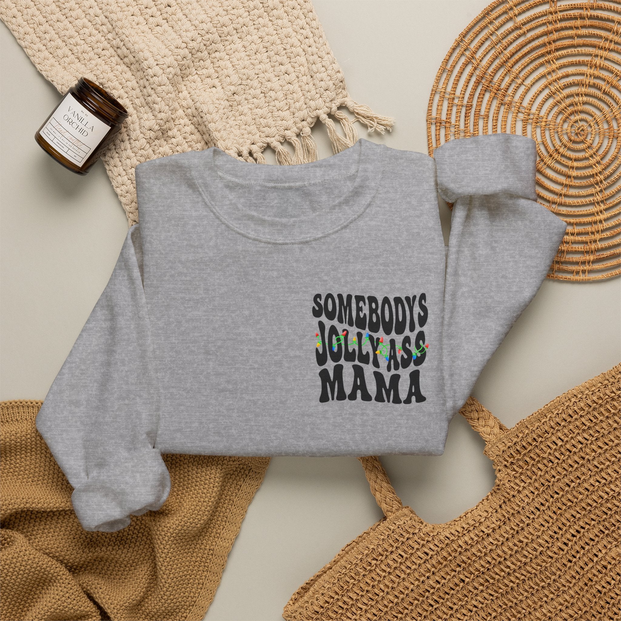 Somebody's Jolly-Ass Mama Sweatshirt