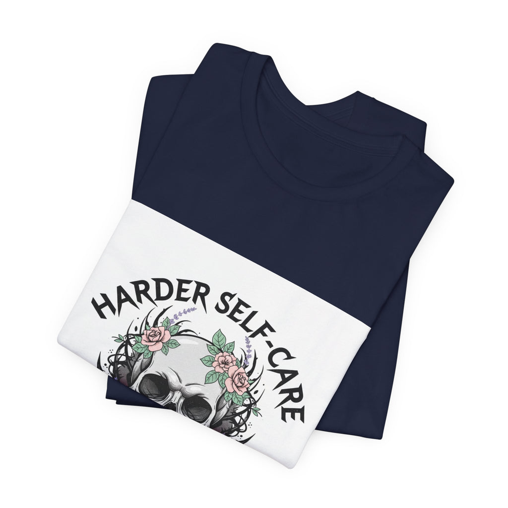 Harder Self-Care Skull Tee | metal font shirt, gothic wellness quote