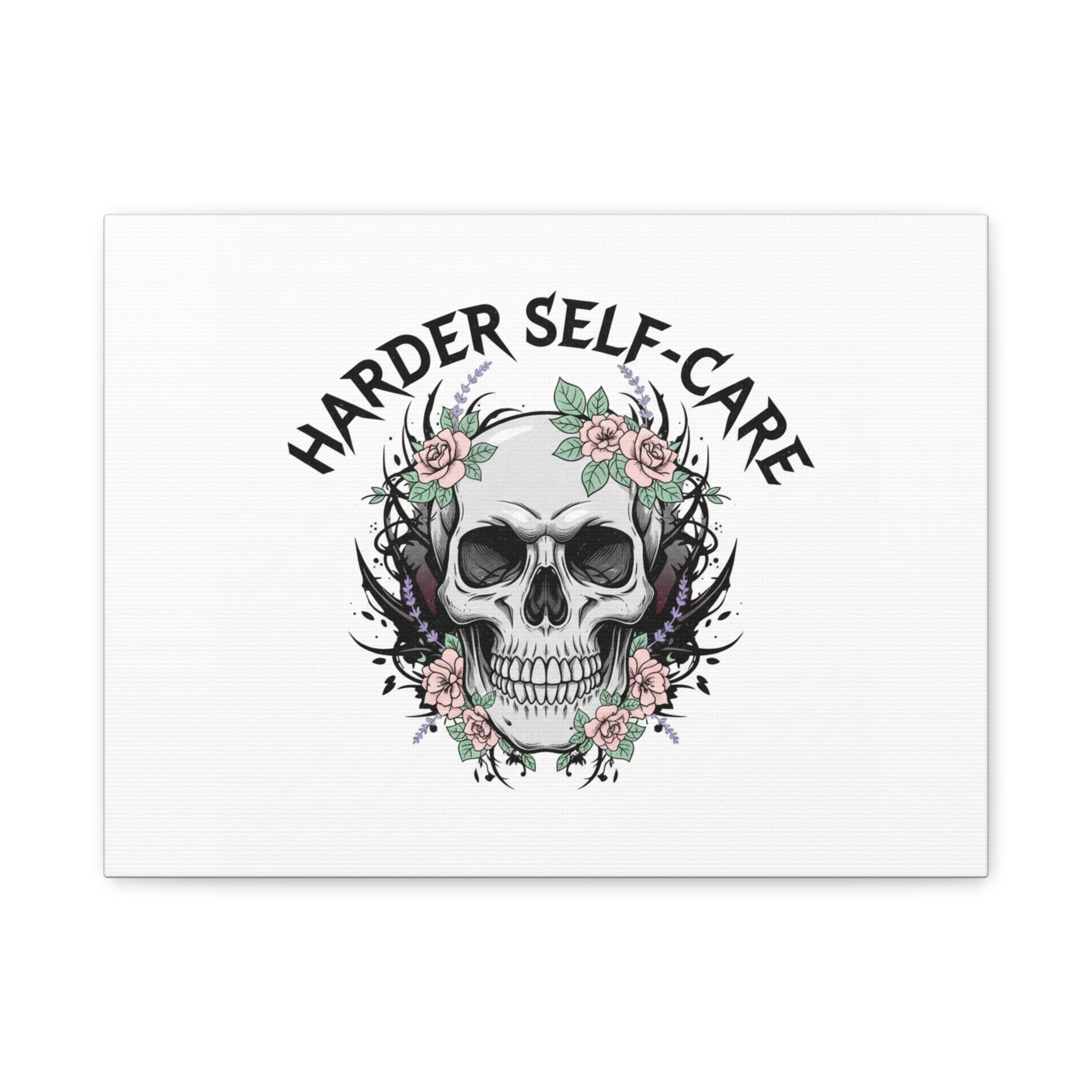 Harder Self-Care Skull Canvas | Heavy Metal Wellness, gothic wellness quote
