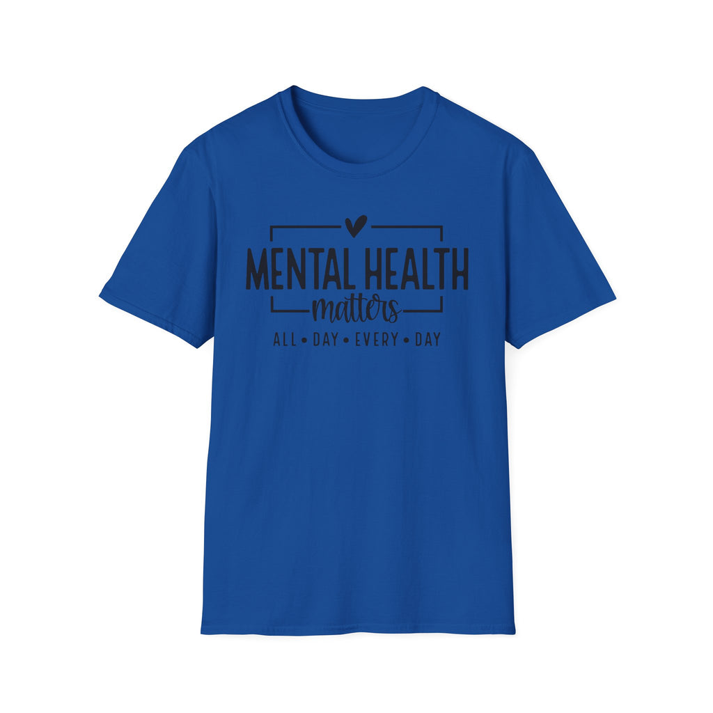 Mental Health Matters T‑Shirt — All Day Every Day Awareness Tee