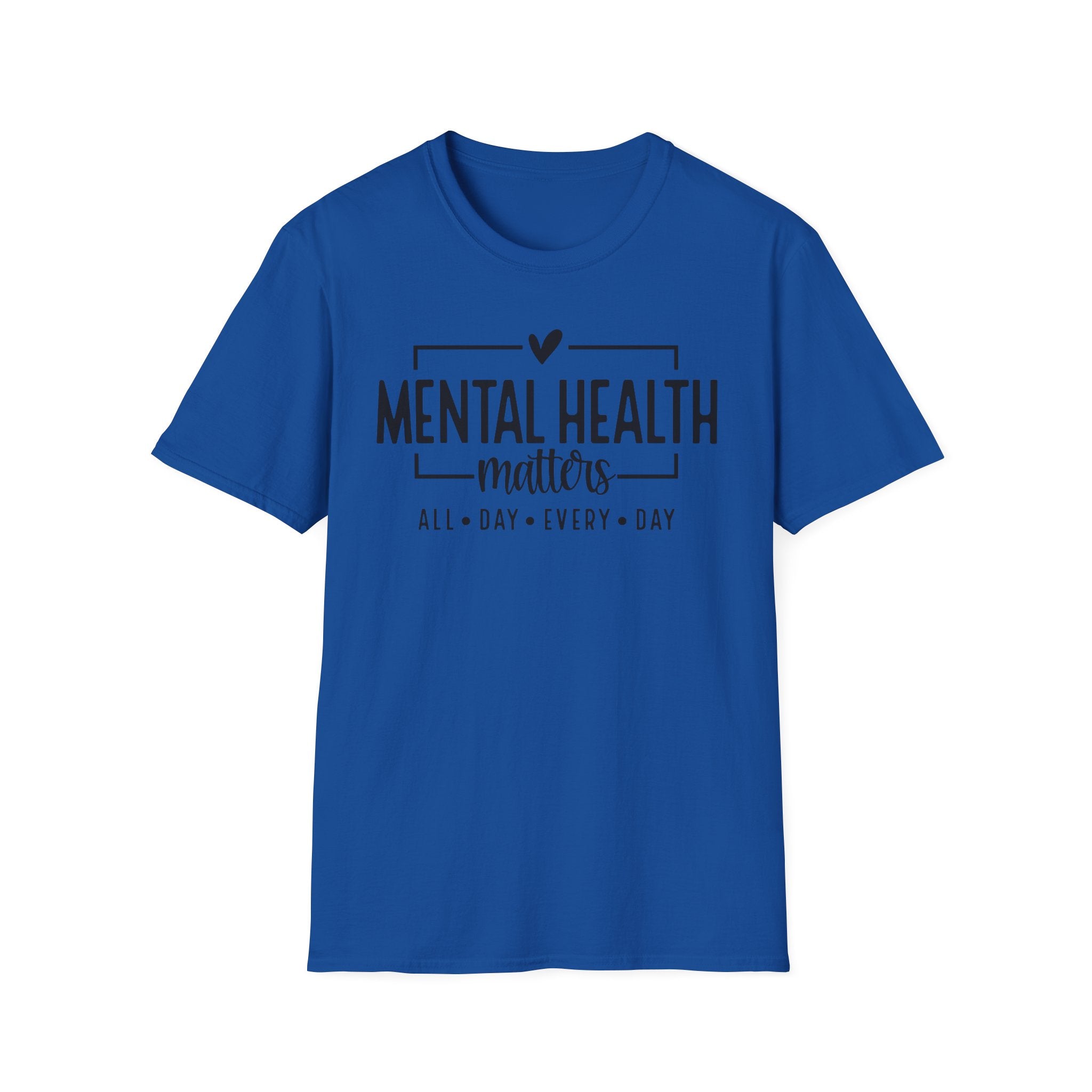 Mental Health Matters T‑Shirt — All Day Every Day Awareness Tee