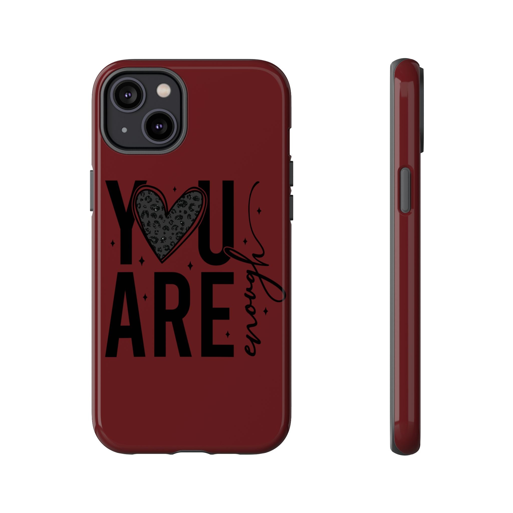 You Are Enough Phone Case — Inspirational Protective iPhone Cover (Maroon)
