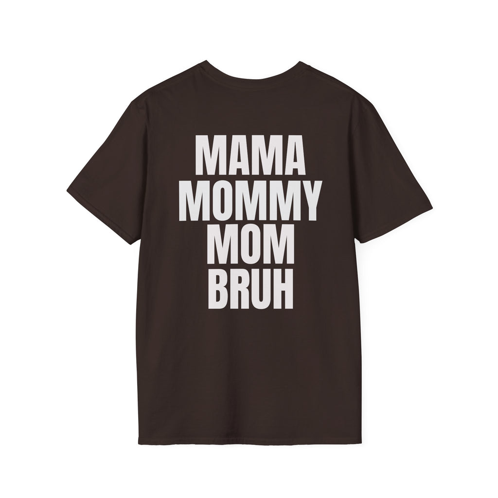 Mama Mommy Mom Bruh T-Shirt — Funny Mom Quote Tee
