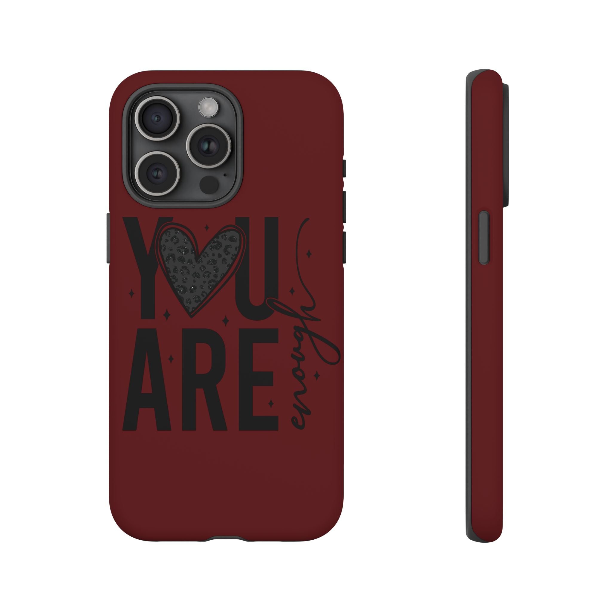 You Are Enough Phone Case — Inspirational Protective iPhone Cover (Maroon)