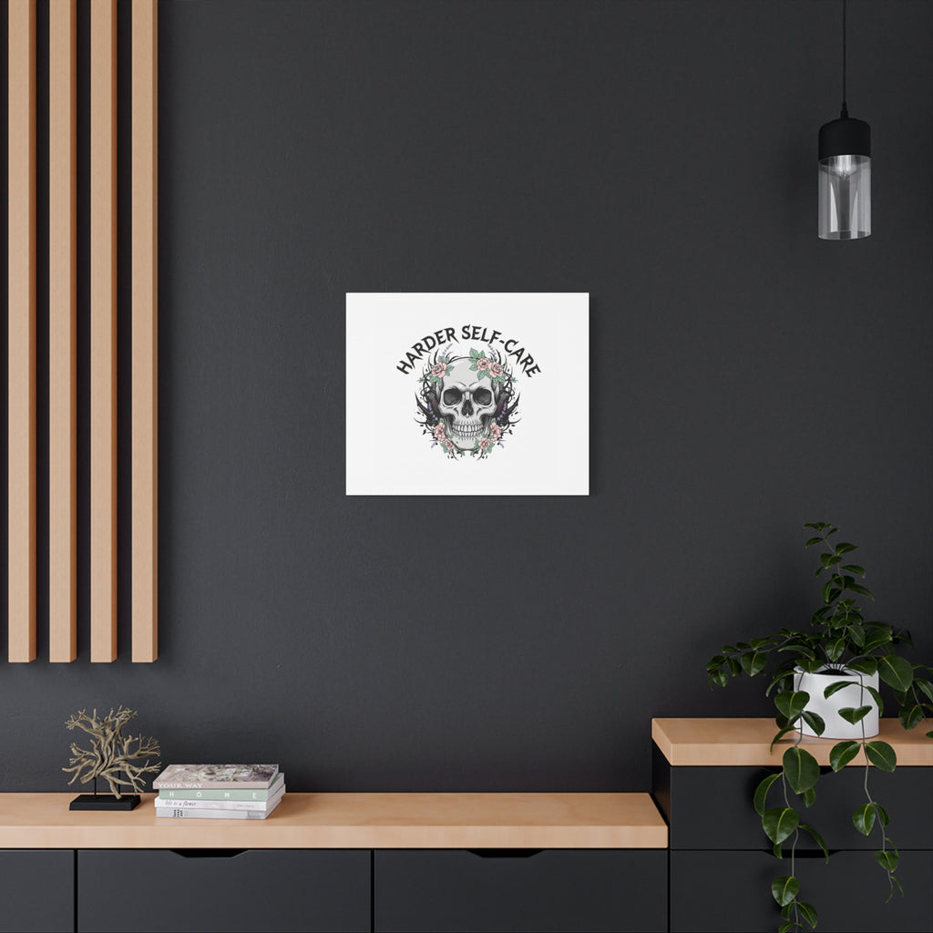 Harder Self-Care Skull Canvas | Heavy Metal Wellness, gothic wellness quote