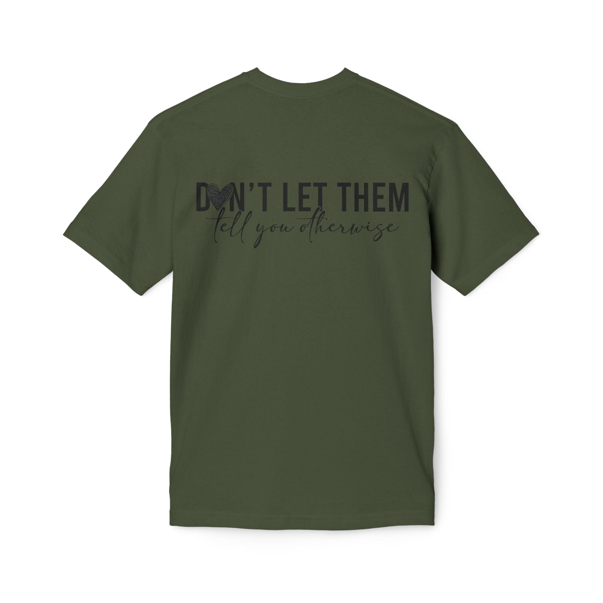 Don't Let Them Tell You Otherwise T-Shirt — Inspirational Confidence Tee