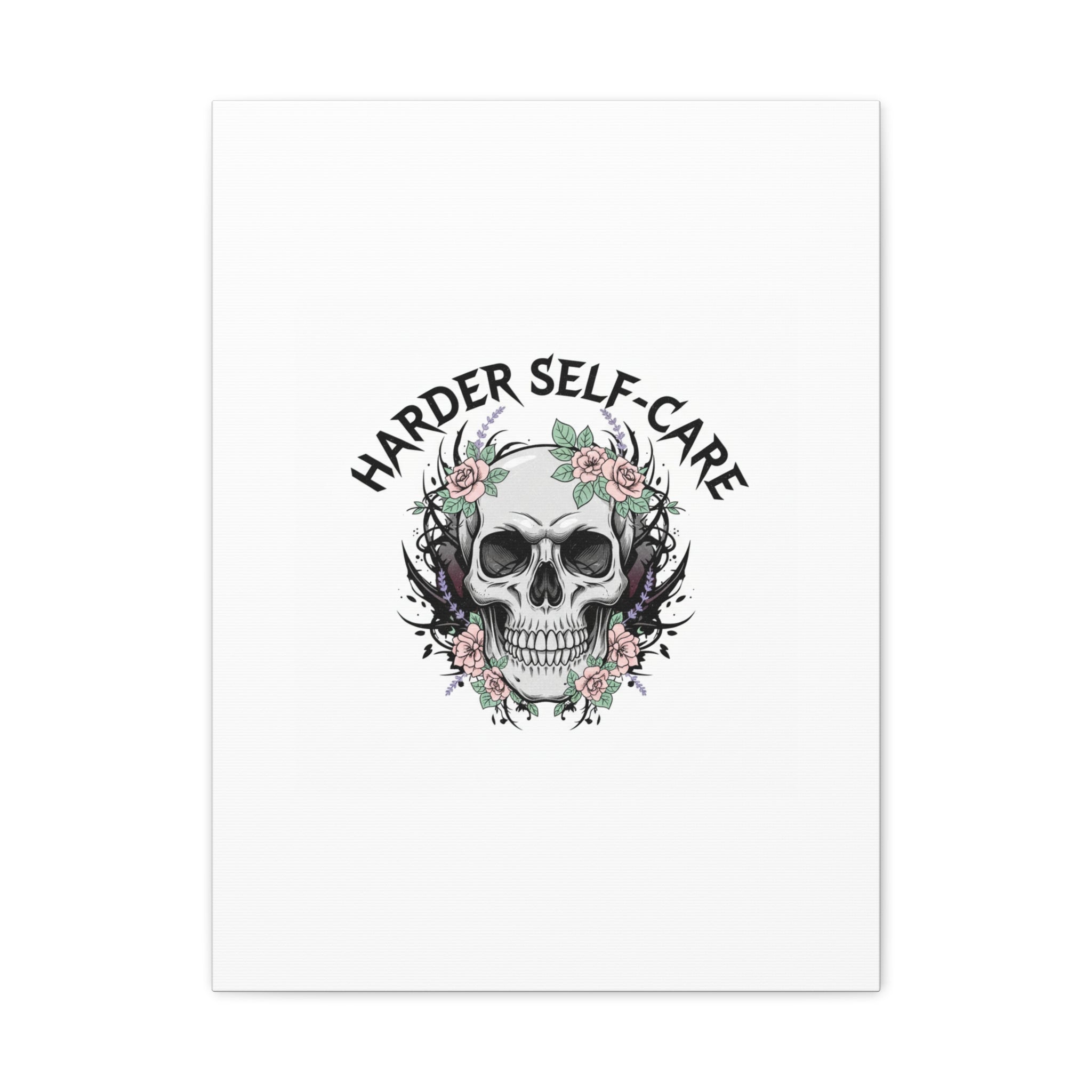 Harder Self-Care Skull Canvas | Heavy Metal Wellness, gothic wellness quote