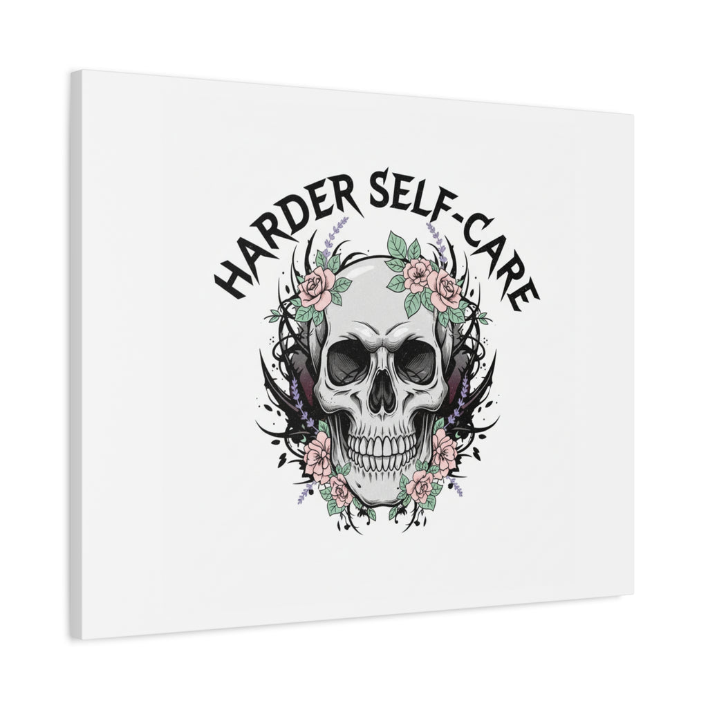 Harder Self-Care Skull Canvas | Heavy Metal Wellness, gothic wellness quote