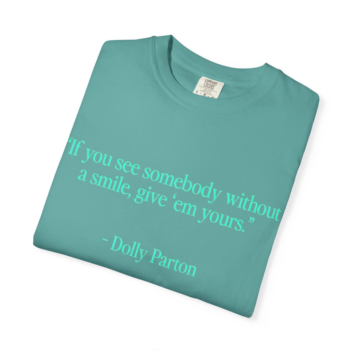 Dolly Parton Quote T-Shirt – "If you see somebody without a smile, give 'em yours"
