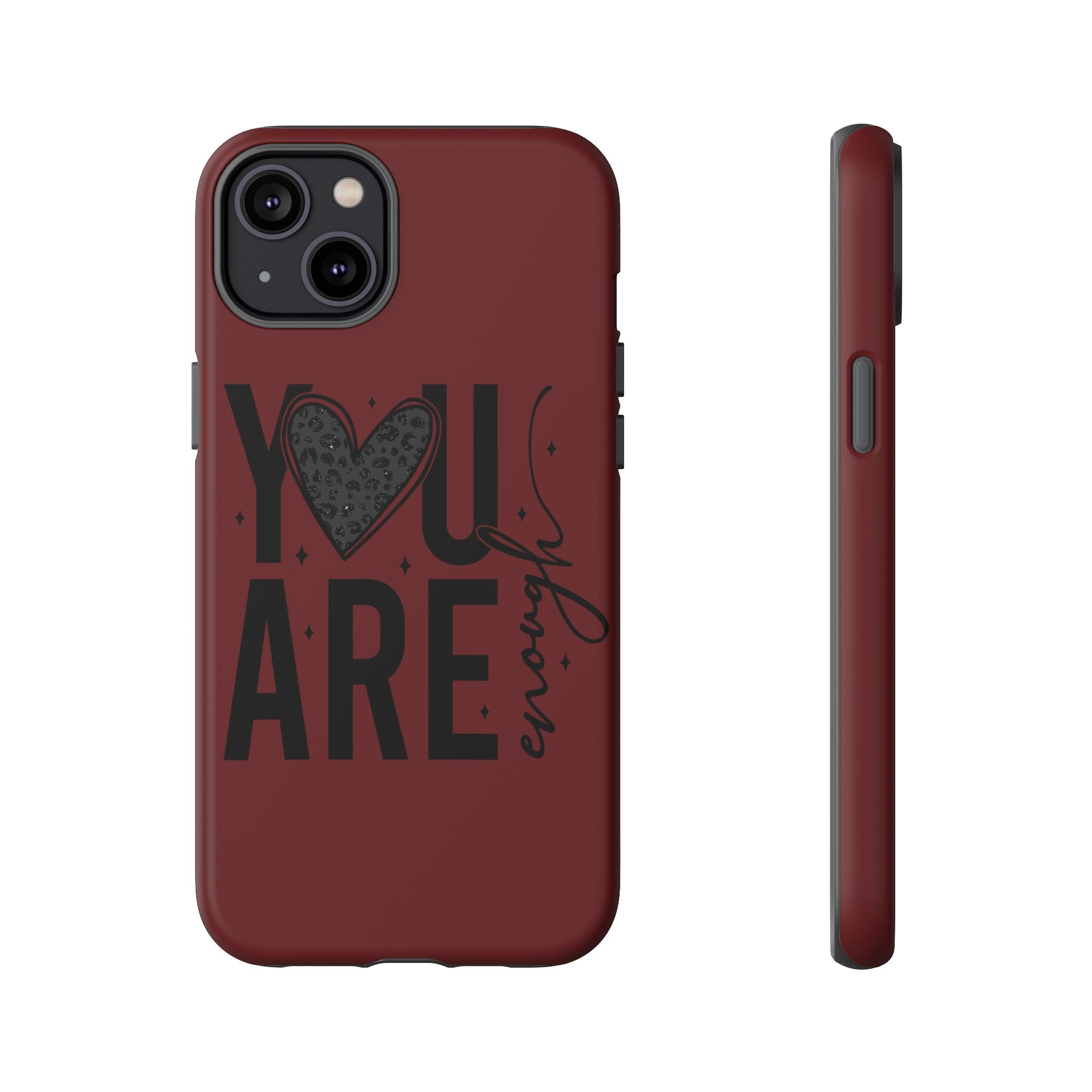 You Are Enough Phone Case — Inspirational Protective iPhone Cover (Maroon)