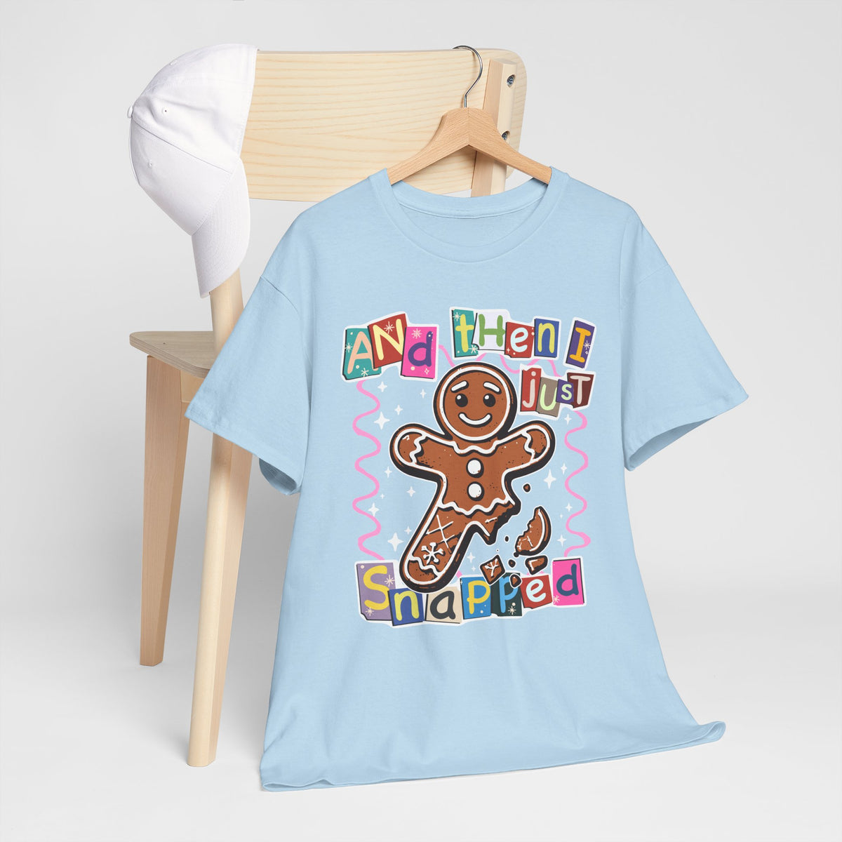 Gingerbread “And Then I Just Snapped” T-Shirt