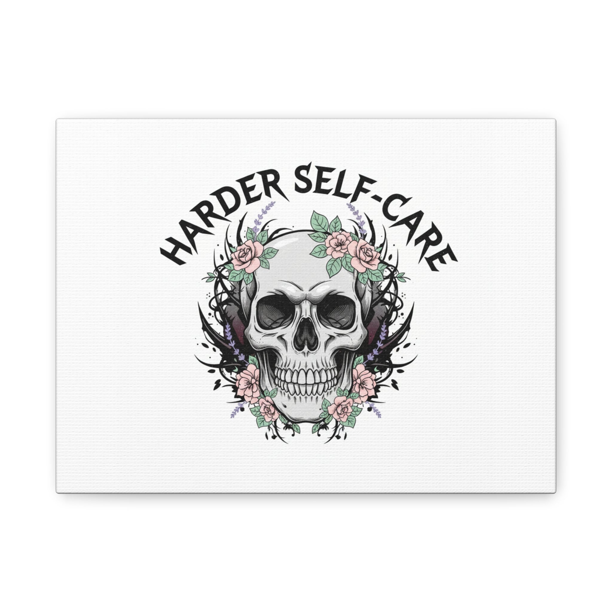 Harder Self-Care Skull Canvas | Heavy Metal Wellness, gothic wellness quote