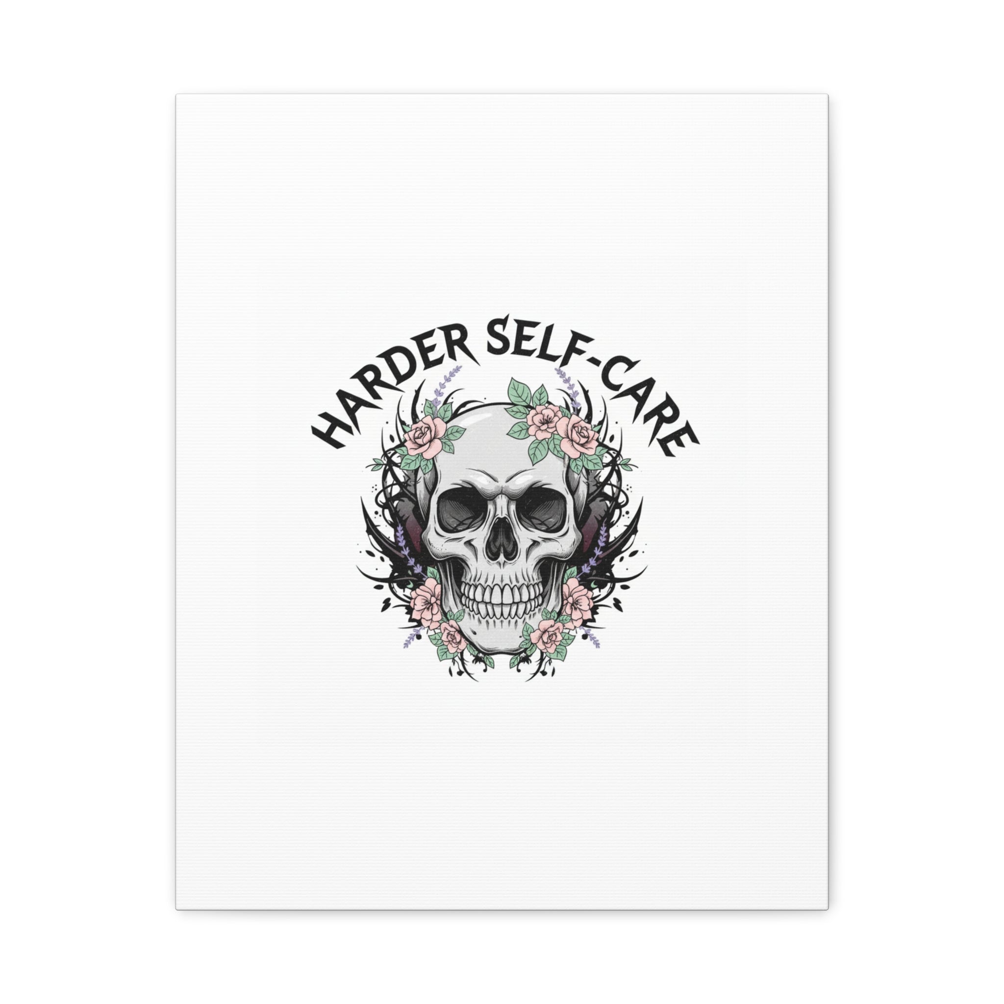 Harder Self-Care Skull Canvas | Heavy Metal Wellness, gothic wellness quote