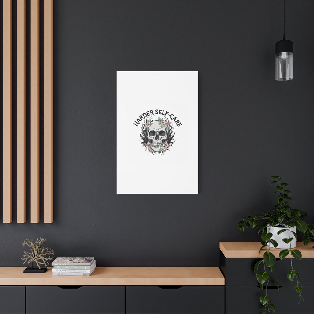 Harder Self-Care Skull Canvas | Heavy Metal Wellness, gothic wellness quote