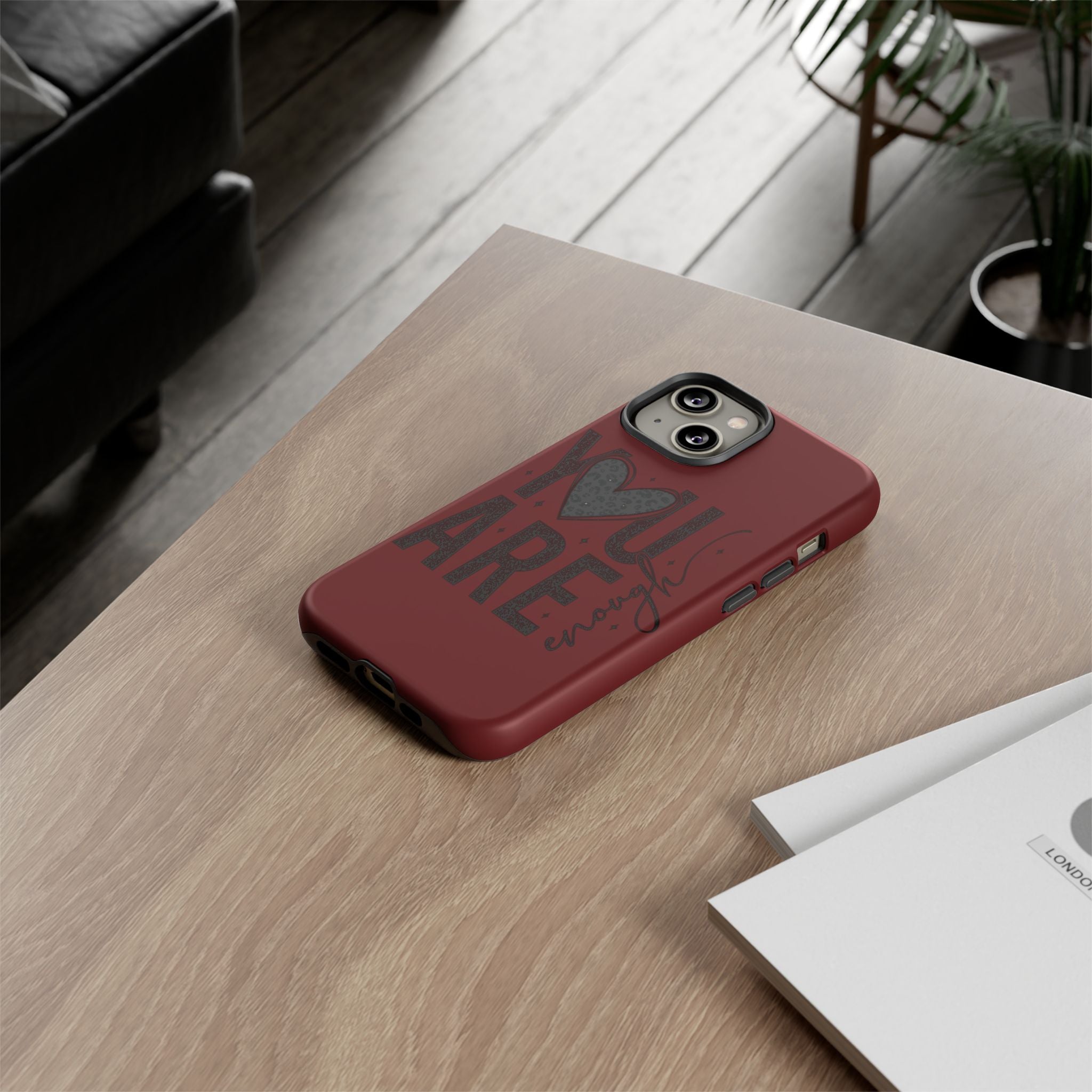 You Are Enough Phone Case — Inspirational Protective iPhone Cover (Maroon)