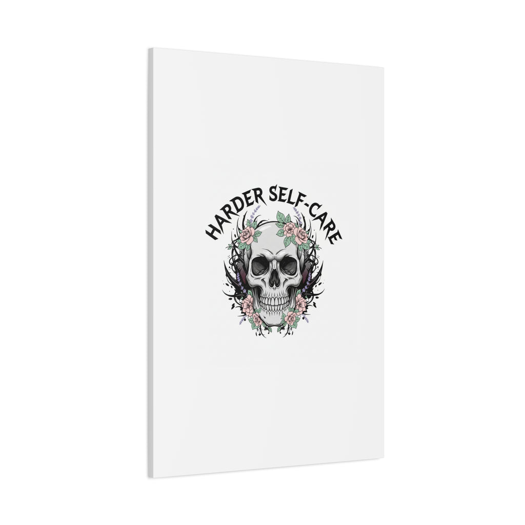Harder Self-Care Skull Canvas | Heavy Metal Wellness, gothic wellness quote