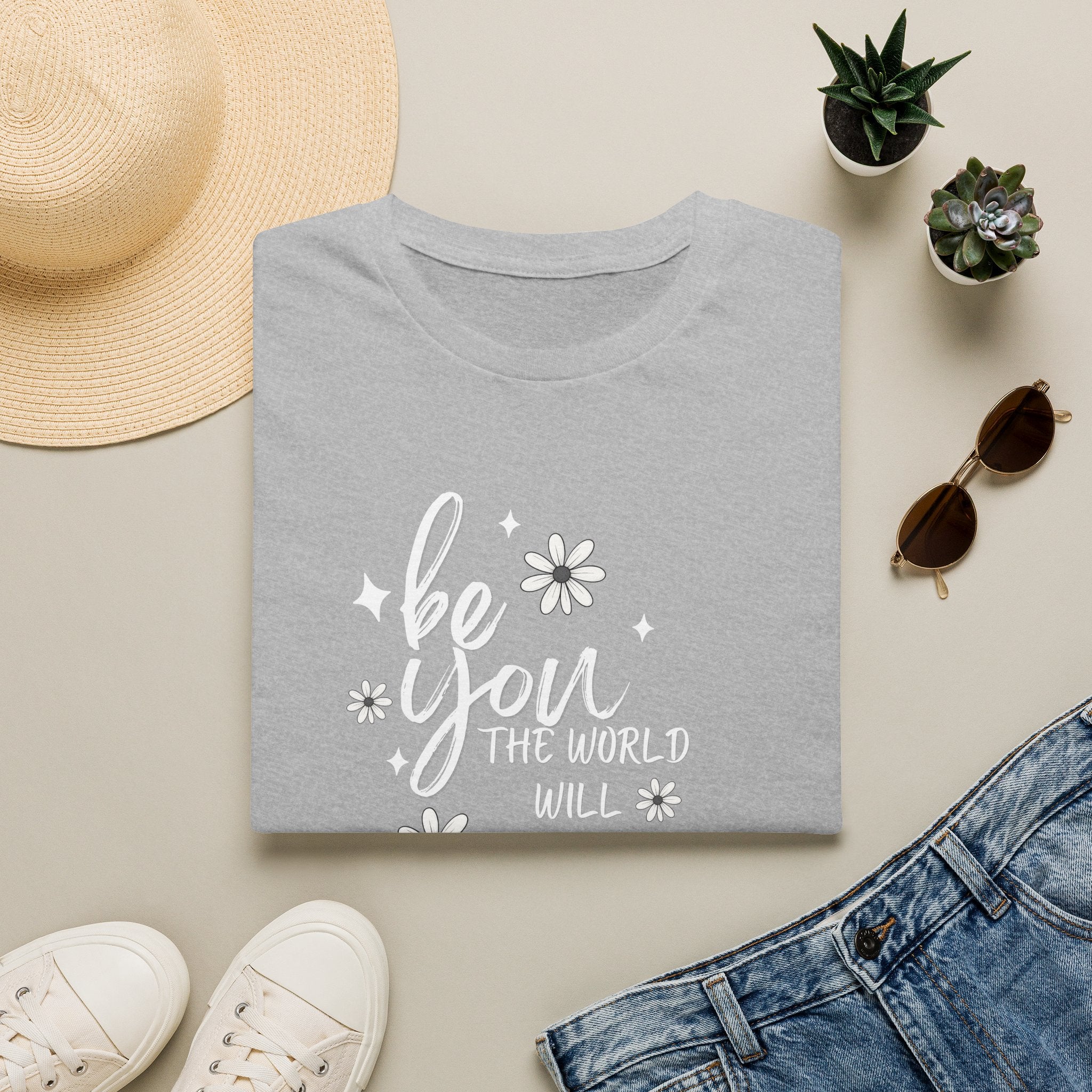 Be You T-Shirt — Inspirational Floral 'Be You The World Will Adjust' Graphic Tee