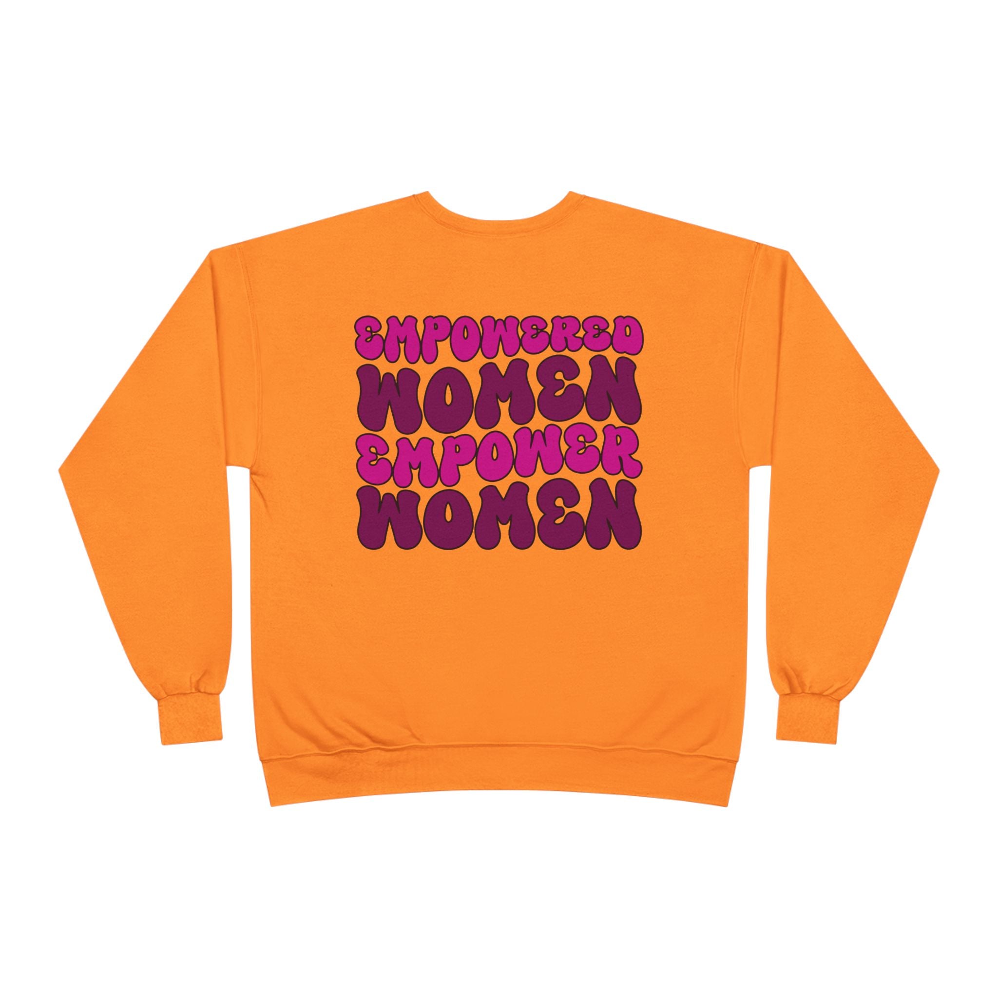 Empowered Women Empower Women Crewneck Sweatshirt