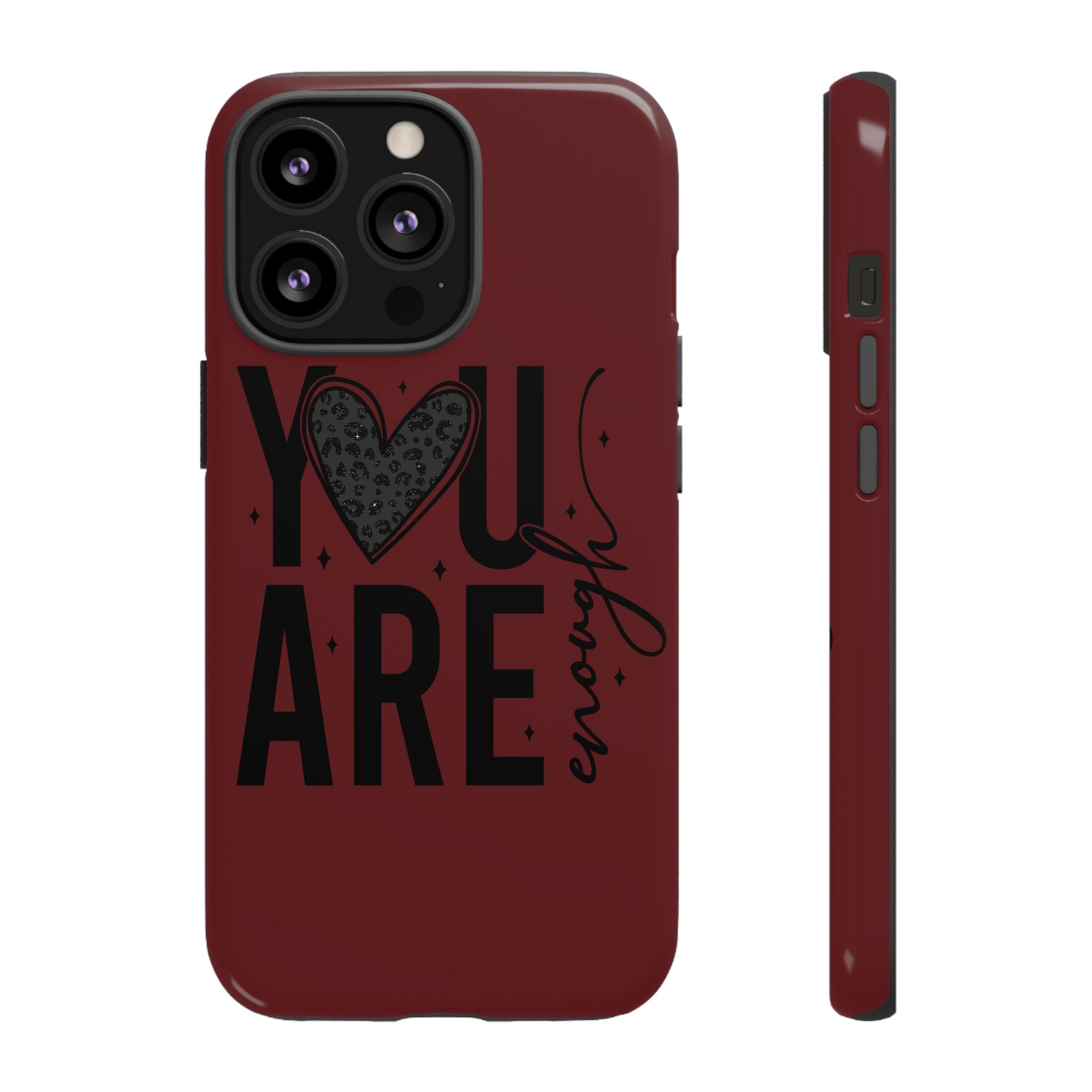 You Are Enough Phone Case — Inspirational Protective iPhone Cover (Maroon)