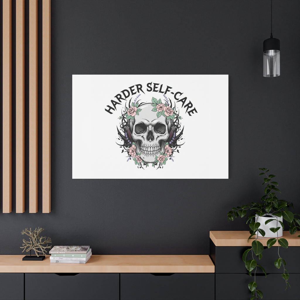 Harder Self-Care Skull Canvas | Heavy Metal Wellness, gothic wellness quote