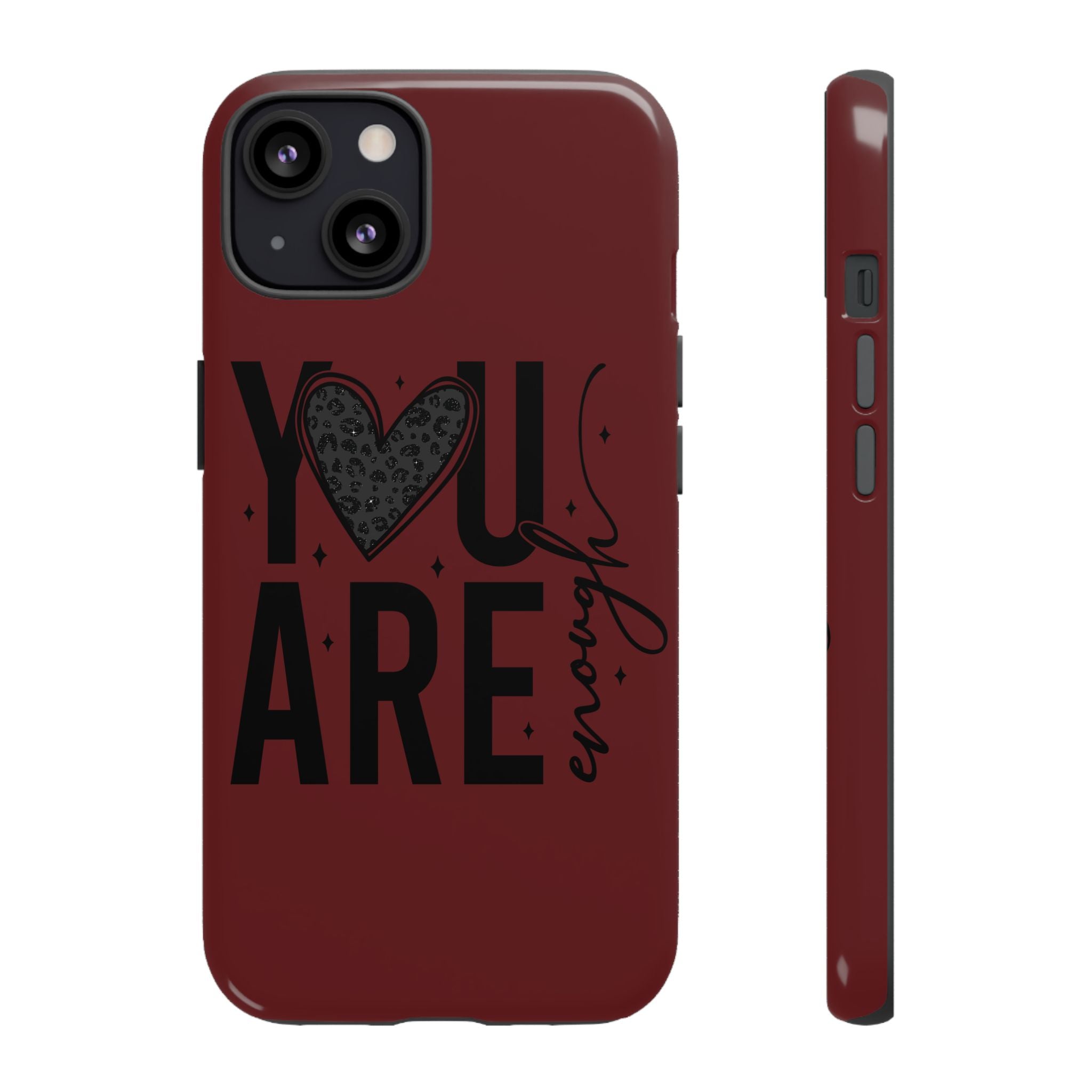 You Are Enough Phone Case — Inspirational Protective iPhone Cover (Maroon)