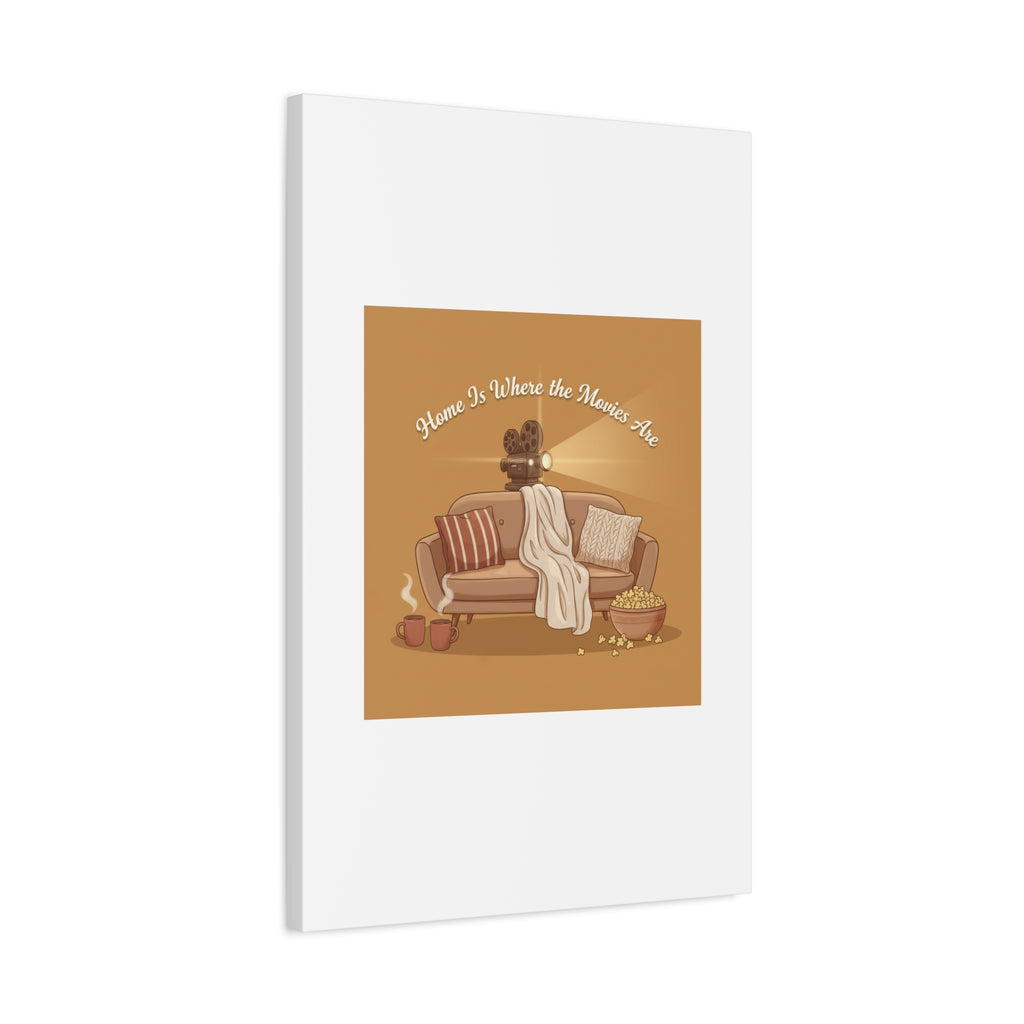 Home Is Where the Movies Are Canvas | cozy night art, home cinema decor