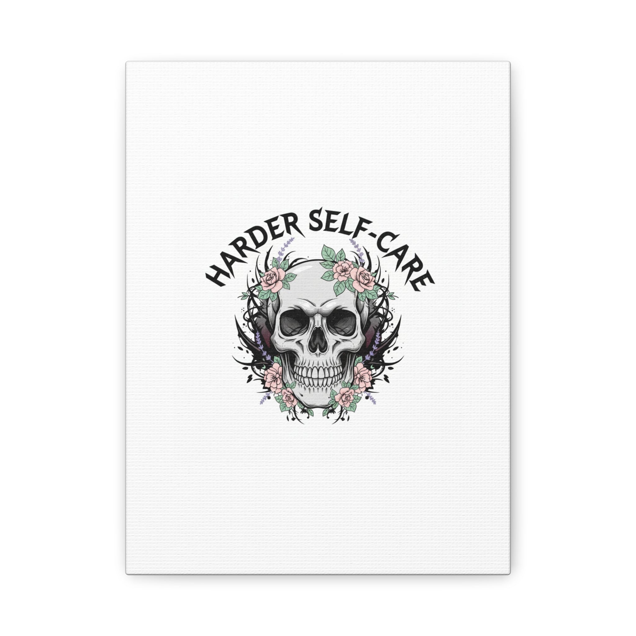 Harder Self-Care Skull Canvas | Heavy Metal Wellness, gothic wellness quote