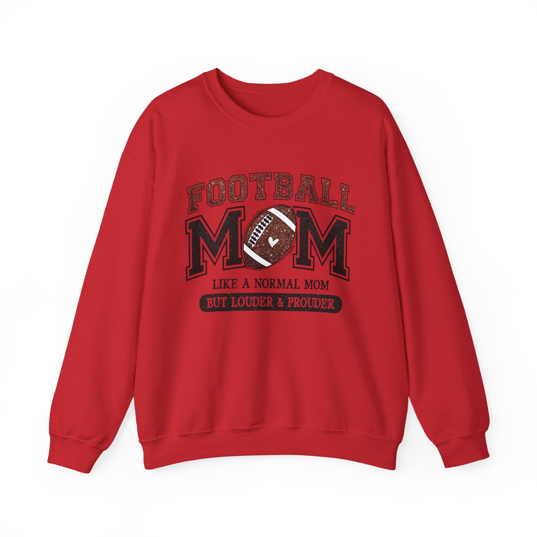 Football Mom Sweatshirt – “Like a Normal Mom But Louder & Prouder” Crewneck