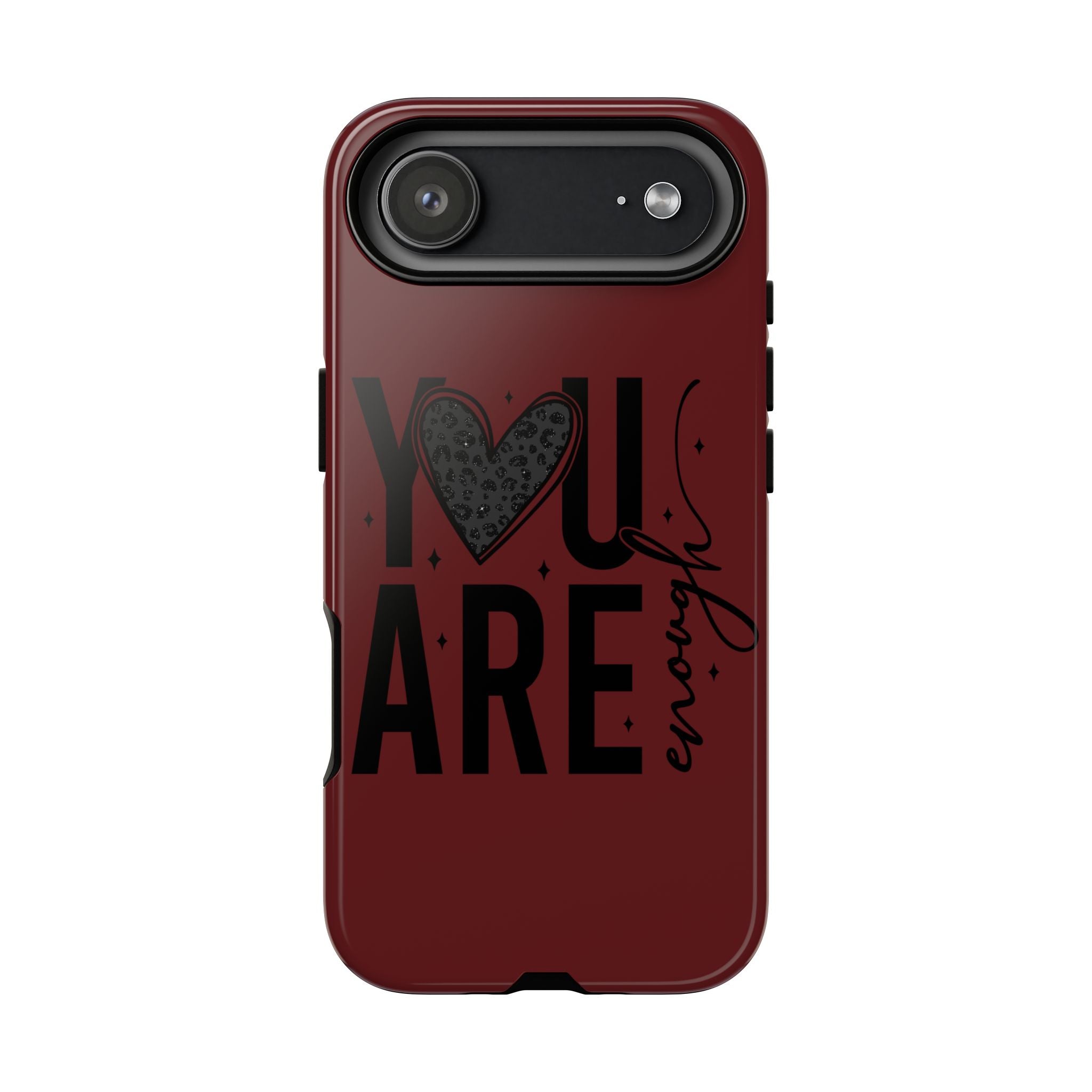 You Are Enough Phone Case — Inspirational Protective iPhone Cover (Maroon)