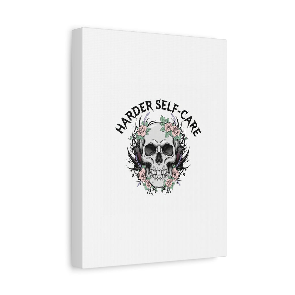 Harder Self-Care Skull Canvas | Heavy Metal Wellness, gothic wellness quote