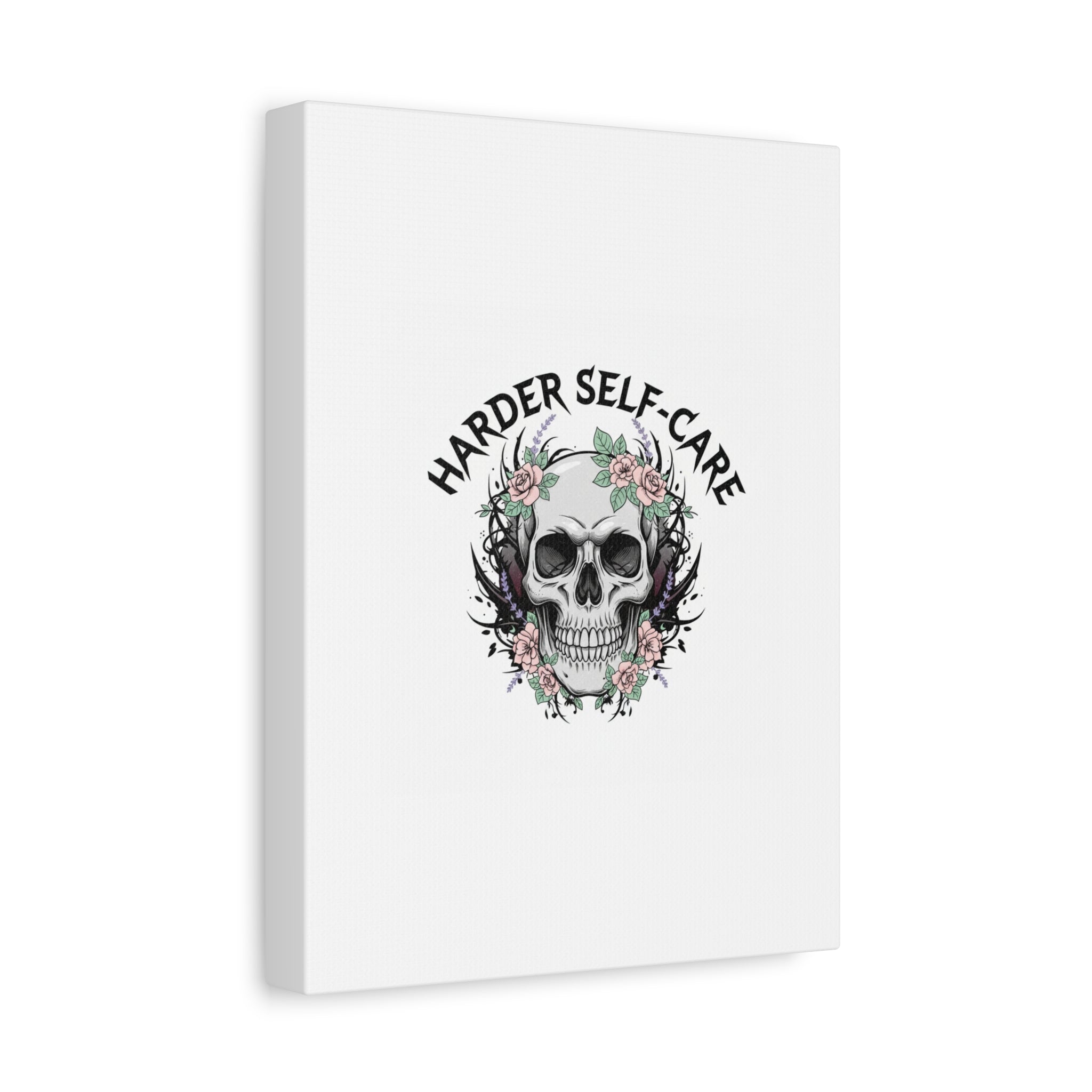 Harder Self-Care Skull Canvas | Heavy Metal Wellness, gothic wellness quote