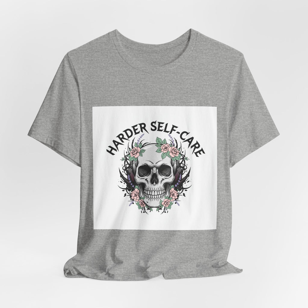 Harder Self-Care Skull Tee | metal font shirt, gothic wellness quote