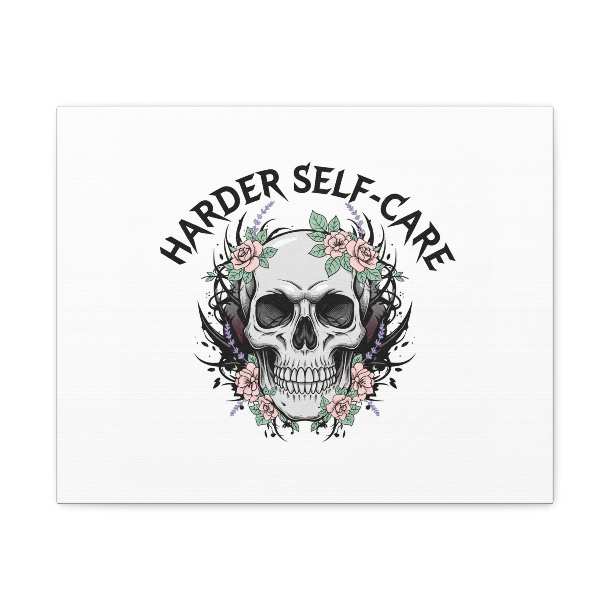 Harder Self-Care Skull Canvas | Heavy Metal Wellness, gothic wellness quote